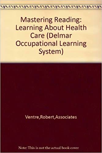 Mastering Reading: Learning About Health Care (Delmar Occupational Learning System)