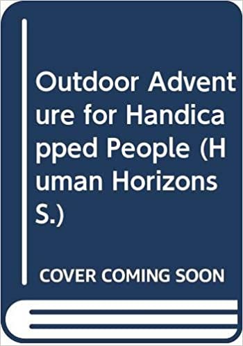 Outdoor Adventure for Handicapped People (Human Horizons S.)