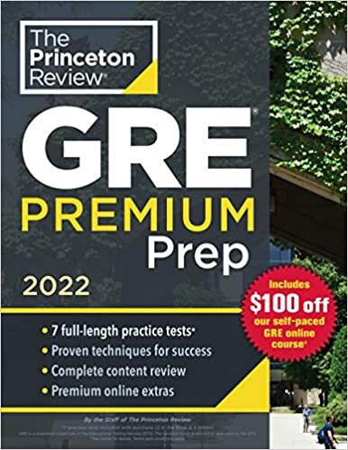 Princeton Review GRE Premium Prep, 2022: 7 Practice Tests + Review & Techniques + Online Tools (2022) (Graduate School Test Preparation)