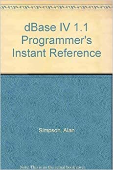 dBASE IV 1.1 Programmer's Instant Reference