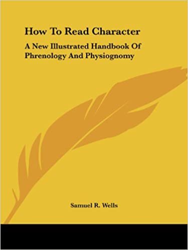 How to Read Character: A New Illustrated Handbook of Phrenology and Physiognomy indir