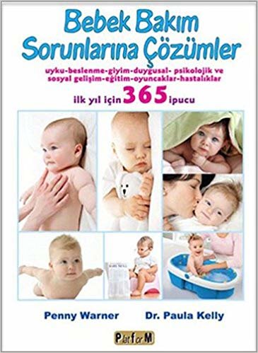 Bebek Bakım Sorunlarına Çözümler: İlk Yıl İçin 365 İpucu indir