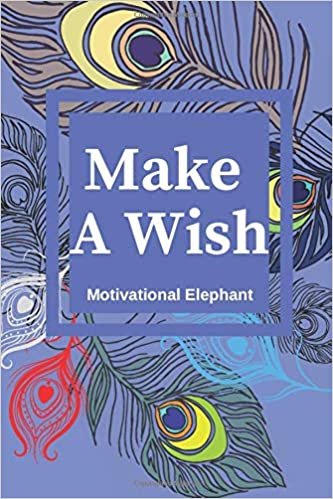 Make A Wish: Motivational Notebook, Journal, Diary, Scrapbook, Gift For Women, Notebook For Everyone (110 Pages, Blank, 6 x 9)