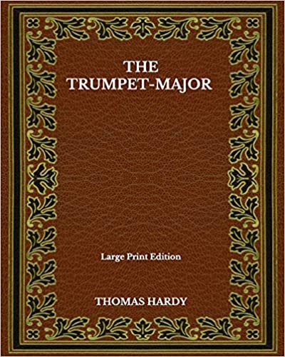 The Trumpet-Major - Large Print Edition indir