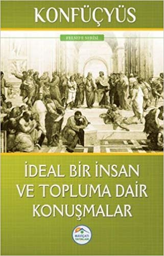 Felsefe Serisi İdeal Bir İnsan ve Topluma Dair Konuşmalar