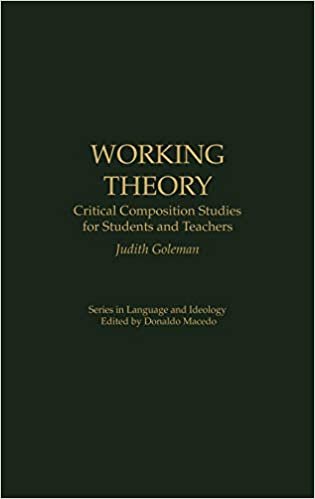Working Theory: Critical Composition Studies for Students and Teachers (Series in Language & Ideology) indir