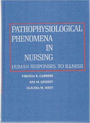Pathophysiological Phenomena in Nursing: Human Responses to Illness