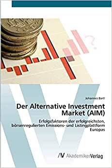 Der Alternative Investment Market (AIM): Erfolgsfaktoren der erfolgreichsten, börsenregulierten Emissions- und Listingplattform Europas