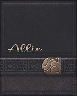 ALLIE JOURNAL GIFTS: Novelty Allie Present - Perfect Personalized Allie Gift (Allie Notebook)