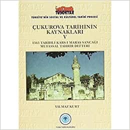 Çukurova Tarihinin Kaynakları 5: 1563 Tarihli Kars-ı Maraş Sancağı Mufassal Tahrir Defteri indir