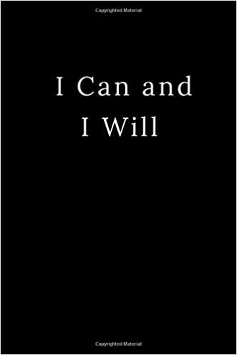 I Can and I Will: Motivational Notebook, Journal, Diary (110 Pages, Blank, 6 x 9) indir