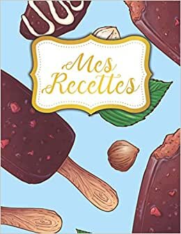 Mes Recettes: Carnet de recettes à compléter dans ce livre de cuisine grand format