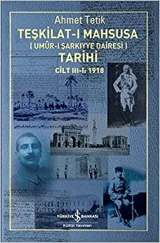 Teşkilat-ı Mahsusa (Umur-ı Sarkıyye Dairesi) Tarihi Cilt 3-1: 1918 indir
