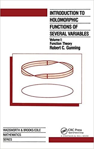 Introduction to Holomorphic Functions of Several Variables, Volume I: Function Theory v. 1 (Wadsworth and Brooks/Cole Math.)