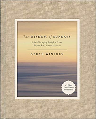 The Wisdom of Sundays: Life-Changing Insights from Super Soul Conversations indir