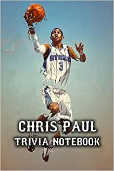 Chris Paul Trivia Notebook: Notebook|Journal| Diary/ Lined - Size 6x9 Inches 100 Pages
