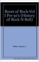 Roots of Rock-Vol I Pre 50's: Pre 1950s (History of Rock N Roll)