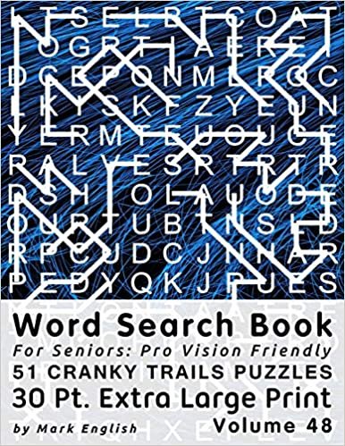 Word Search Book For Seniors: Pro Vision Friendly, 51 Cranky Trails Puzzles, 30 Pt. Extra Large Print, Vol. 48 (Easy Vision Fit Mind Word Search, Band 48) indir