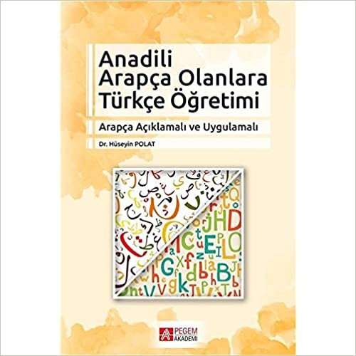 Anadili Arapça Olanlara Türkçe Öğretimi: Arapça Açıklamalı ve Uygulamalı