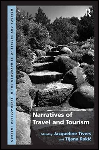 Narratives of Travel and Tourism (Current Developments in the Geographies of Leisure and Tourism)