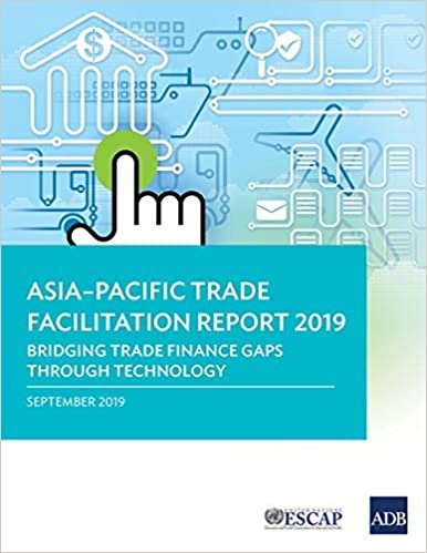 Asia-Pacific Trade Facilitation Report 2019: Bridging Trade Finance Gaps through Technology indir