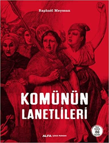 Komünün Lanetlileri: Paris Komünü 150 Yaşında!