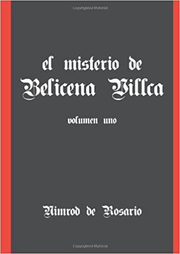 El Misterio De Belicena Villca. Volumen I