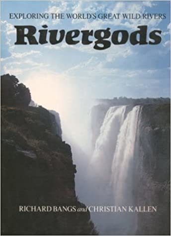 SC-RIVERGODS:EXP W R: Exploring the World's Great Wild Rivers