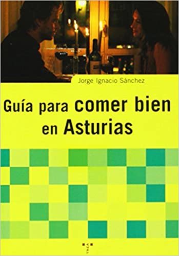 Guía para comer bien en Asturias (Asturias Libro a Libro (2ª época)) indir