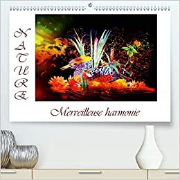 Nature Merveilleuse harmonie (Premium, hochwertiger DIN A2 Wandkalender 2021, Kunstdruck in Hochglanz): Dessins au crayon de couleur (Calendrier mensuel, 14 Pages ) (CALVENDO Art)