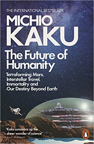 The Future of Humanity: Terraforming Mars, Interstellar Travel, Immortality, and Our Destiny Beyond indir