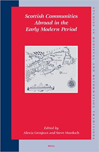 Scottish Communities Abroad in the Early Modern Period (Studies in Medieval and Reformation Traditions)