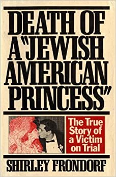 Death of a Jewish American Princess: The True Story of a Victim on Trial indir