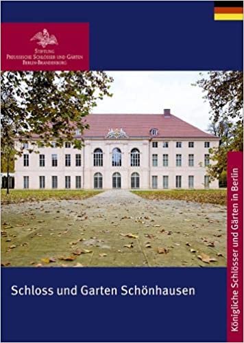 Schloss und Garten Schönhausen (Koenigliche Schloesser in Berlin, Potsdam und Brandenburg)
