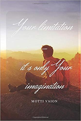 Your limitation - it's only Your imagination: Motivational Notebook, Journal, Diary (110 Pages, Blank, 6 x 9) indir