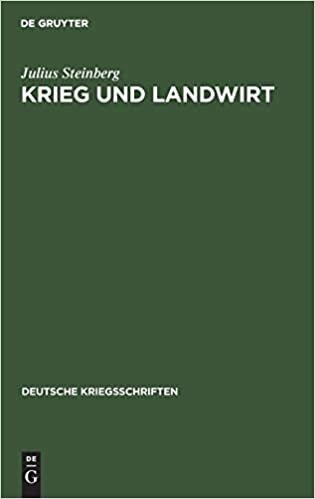 Krieg Und Landwirt (Deutsche Kriegsschriften, 27) indir