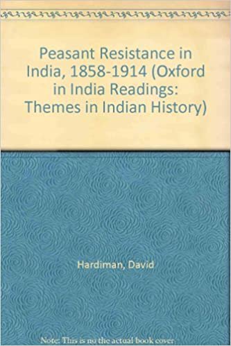 Peasant Resistance in India, 1858-1914 (Oxford in India Readings: Themes in Indian History)