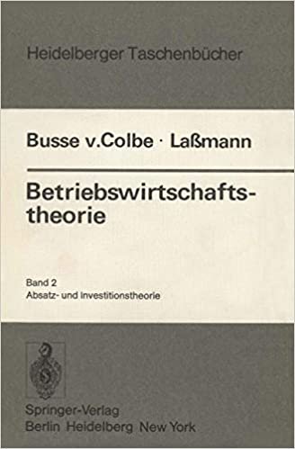 Betriebswirtschaftstheorie: Band 2: Absatz- und Investitionstheorie (Heidelberger Taschenbücher (186), Band 186)