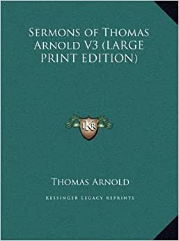 Sermons of Thomas Arnold V3 (LARGE PRINT EDITION)