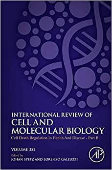 Cell Death Regulation in Health and Disease - Part B (Volume 352) (International Review of Cell and Molecular Biology (Volume 352), Band 352)