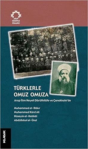 Türklerle Omuz Omuza: Arap İlim Heyeti Darülhilafe ve Çanakkale’de