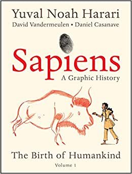 Sapiens: A Graphic History: The Birth of Humankind (Vol. 1) indir