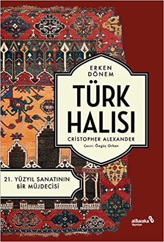 Erken Dönem Türk Halısı: 21. Yüzyıl Sanatının Bir Müjdecisi