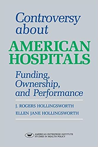 Controversy About American Hospitals: Finding, Ownership and Performance (Aei Studies, Band 463)