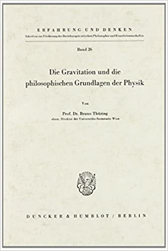 Die Gravitation Und Die Philosophischen Grundlagen Der Physik (Erfahrung Und Denken)