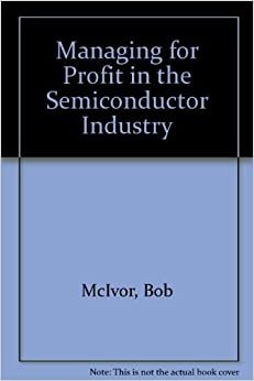 Managing for Profit in the Semiconductor Industry