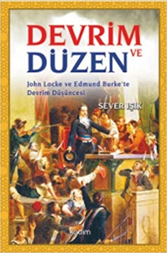 Devrim ve Düzen: John Locke ve Edmund Burke'te Devrim Düşüncesi indir
