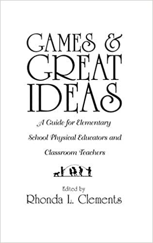 Games and Great Ideas: A Guide for Elementary School Physical Educators and Classroom Teachers indir