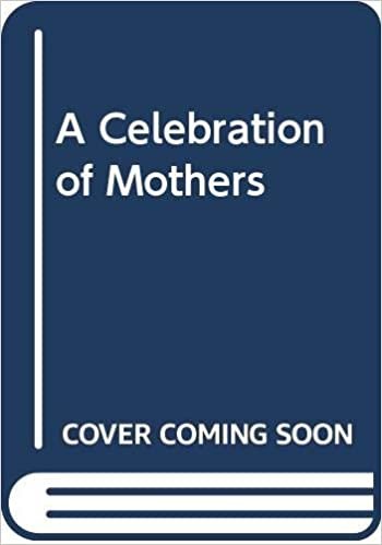 A Celebration Of Mothers