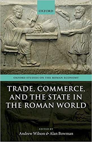 Trade, Commerce, and the State in the Roman World (Oxford Studies on the Roman Economy)